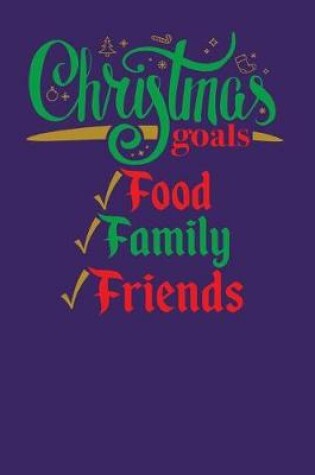 Cover of Christmas Goals Food Family Friends