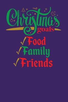 Book cover for Christmas Goals Food Family Friends