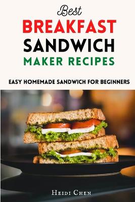 Cover of Best Breakfast Sandwich Maker Recipes