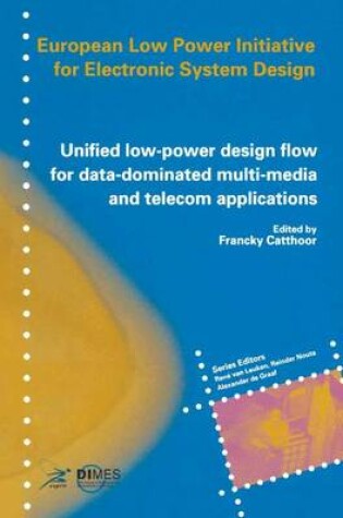 Cover of Unified Low-Power Design Flow for Data-Dominated Multi-Media and Telecom Applications