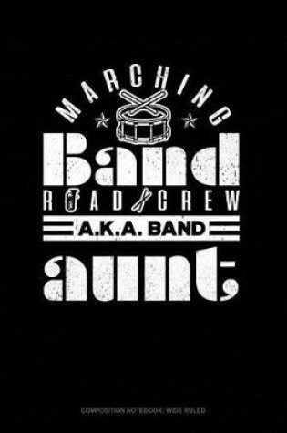 Cover of Marching Band Road Crew A.K.a Band Grandpa