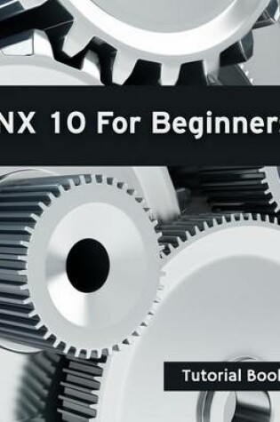 Cover of NX 10 For Beginners