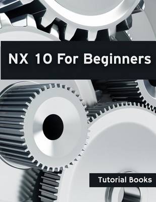 Cover of NX 10 For Beginners