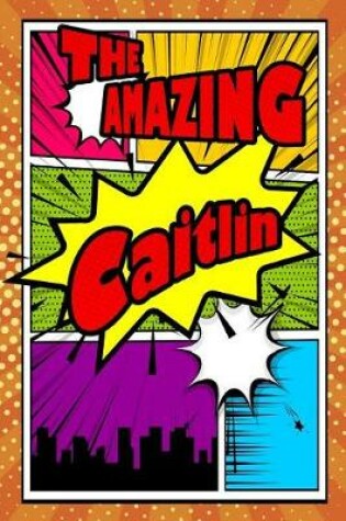 Cover of The Amazing Caitlin