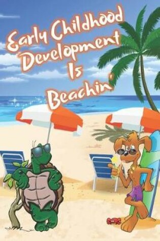 Cover of Early Childhood Development Is Beachin'