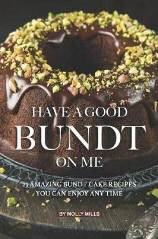 Cover of Have A Good Bundt on Me