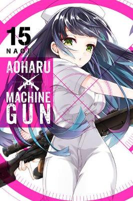 Book cover for Aoharu X Machinegun, Vol. 15