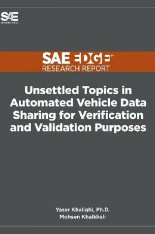 Cover of Unsettled Topics in Automated Vehicle Data Sharing for Verification and Validation Purposes