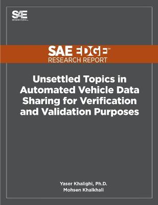 Book cover for Unsettled Topics in Automated Vehicle Data Sharing for Verification and Validation Purposes