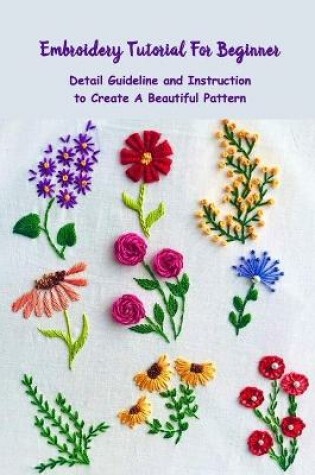 Cover of Embroidery Tutorial For Beginner