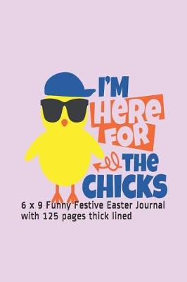 Book cover for I'm Here for the Chicks