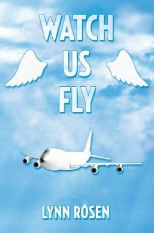 Cover of Watch Us Fly