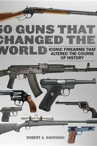 Cover of 50 Guns That Changed the World