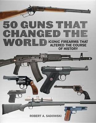 Book cover for 50 Guns That Changed the World