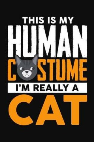 Cover of This Is My Human Costume, I'm Really A Cat