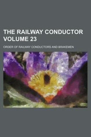 Cover of The Railway Conductor Volume 23