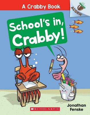 Cover of School's In, Crabby!: An Acorn Book (a Crabby Book #5)