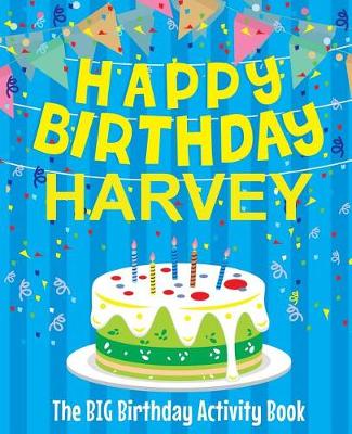 Book cover for Happy Birthday Harvey - The Big Birthday Activity Book