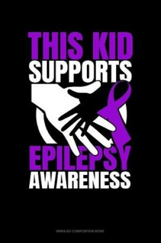 Cover of This Kid Supports Epilepsy Awareness