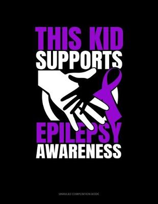 Book cover for This Kid Supports Epilepsy Awareness