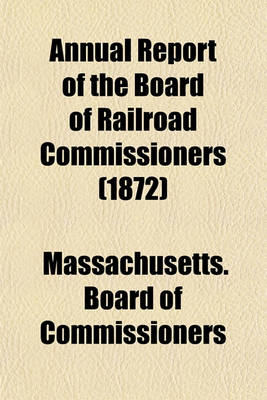 Book cover for Annual Report of the Board of Railroad Commissioners (1872)