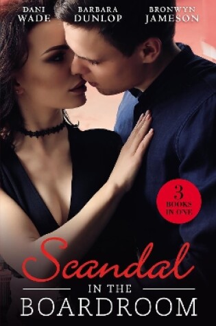Cover of Scandal In The Boardroom/His By Design/The Ceo's Accidental Bride/Vows & A Vengeful Groom
