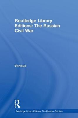 Cover of Routledge Library Editions: The Russian Civil War