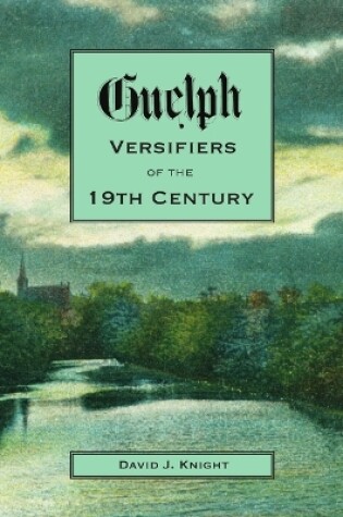 Cover of Guelph Versifiers of the 19th Century