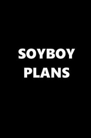 Cover of 2020 Daily Planner Funny Theme Soyboy Plans 388 Pages