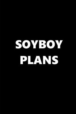 Book cover for 2020 Daily Planner Funny Theme Soyboy Plans 388 Pages