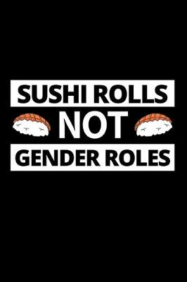 Book cover for Sushi Rolls Not Gender Roles