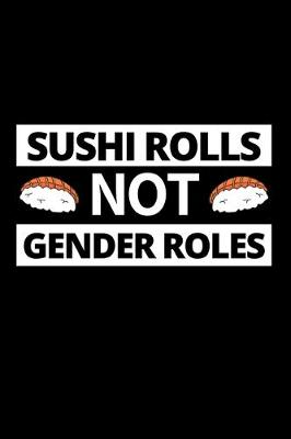 Cover of Sushi Rolls Not Gender Roles