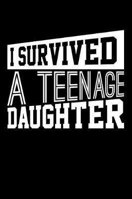 Book cover for I Survived a Teenage Daughter