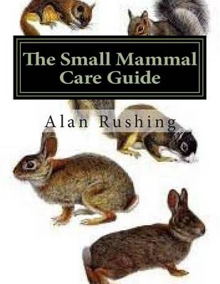 Book cover for The Small Mammal Care Guide