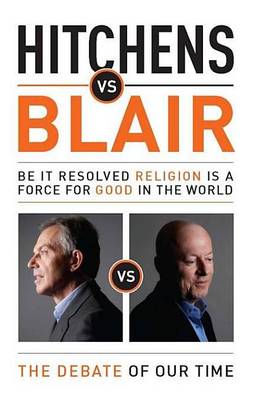 Book cover for Hitchens Vs Blair: Be It Resolved Religion Is a Force for Good in the World