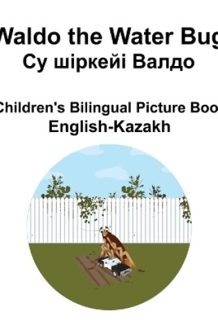 Cover of English-Kazakh Waldo the Water Bug / Су шіркейі Валдо Children's Bilingual Picture Book