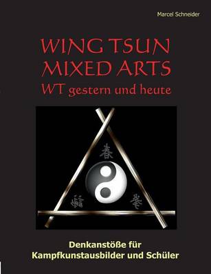 Book cover for Wing Tsun Mixed Arts - WT Gestern Und Heute