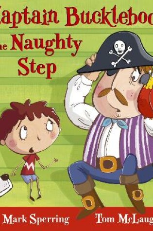 Cover of Captain Buckleboots on the Naughty Step