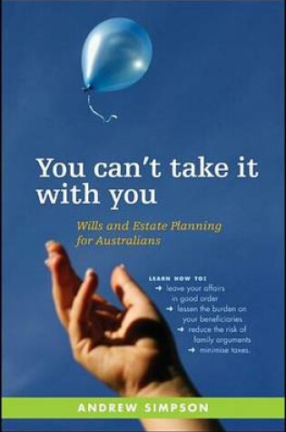 Cover of You Can't Take It with You: Wills and Estate Planning for Australians