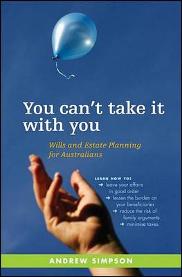 Book cover for You Can't Take It with You: Wills and Estate Planning for Australians