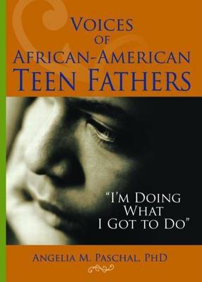 Book cover for Voices of African-American Teen Fathers: "I'm Doing What I Got to Do"