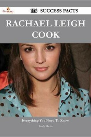 Cover of Rachael Leigh Cook 116 Success Facts - Everything You Need to Know about Rachael Leigh Cook