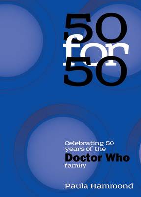 Book cover for 50 for 50: Celebrating 50 Years of the Doctor Who Family