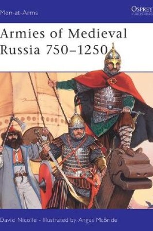 Cover of Armies of Medieval Russia 750–1250