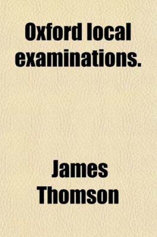 Cover of Oxford Local Examinations. Thomson's Winter; With a Life of the Poet, Notes and Remarks. by W. M'Leod