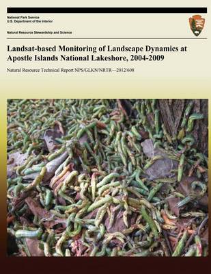 Book cover for Landsat-based Monitoring of Landscape Dynamics at Apostle Islands National Lakeshore, 2004-2009