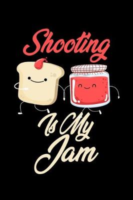 Book cover for Shooting is My Jam