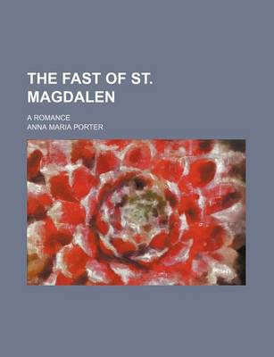 Book cover for The Fast of St. Magdalen (Volume 3); A Romance