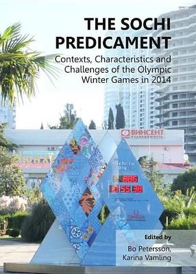 Cover of Sochi Predicament: Contexts, Characteristics and Challenges of the Olympic Winter Games in 2014