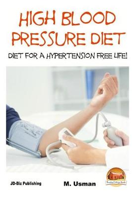 Book cover for High Blood Pressure Diet - Diet for Hypertension Free Life!